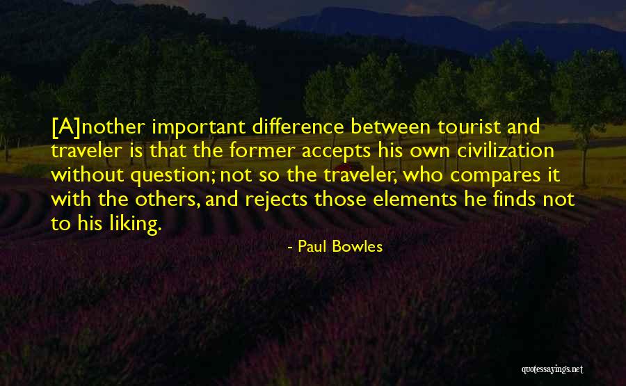 Liking It Quotes By Paul Bowles Liking It Quotes By Paul Bowles