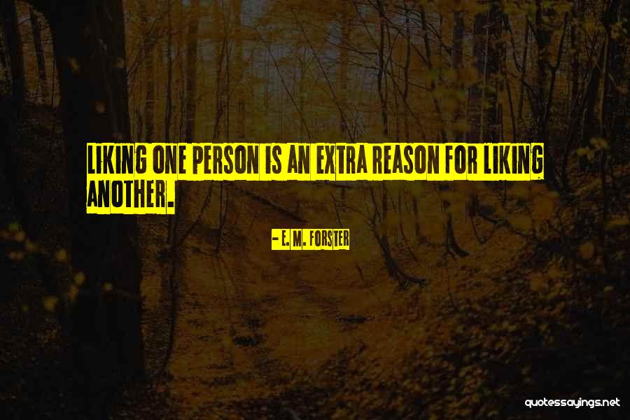 Liking More Than One Person Quotes By E. M. Forster Liking More Than One Person Quotes By E. M. Forster