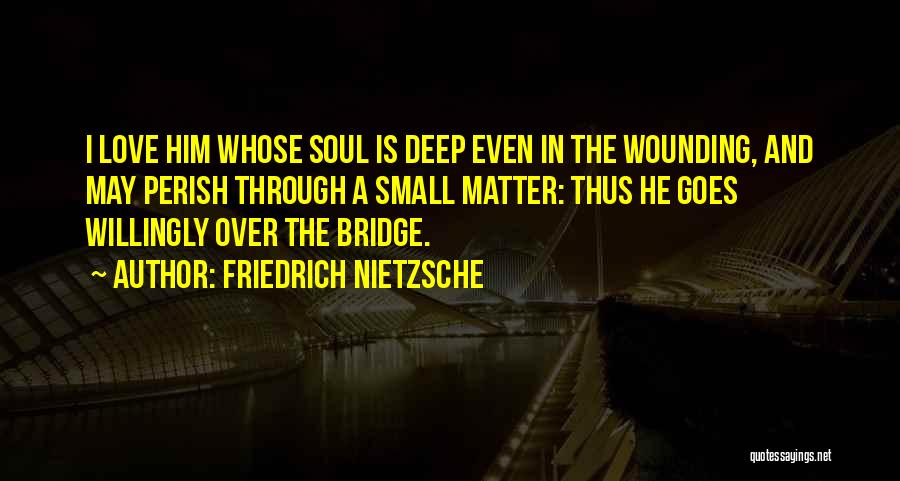 Liking Someone But Being Scared Of Getting Hurt Quotes By Friedrich Nietzsche