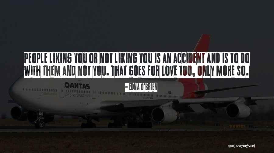 Liking Someone But Quotes By Edna O'Brien Liking Someone But Quotes By Edna O'Brien