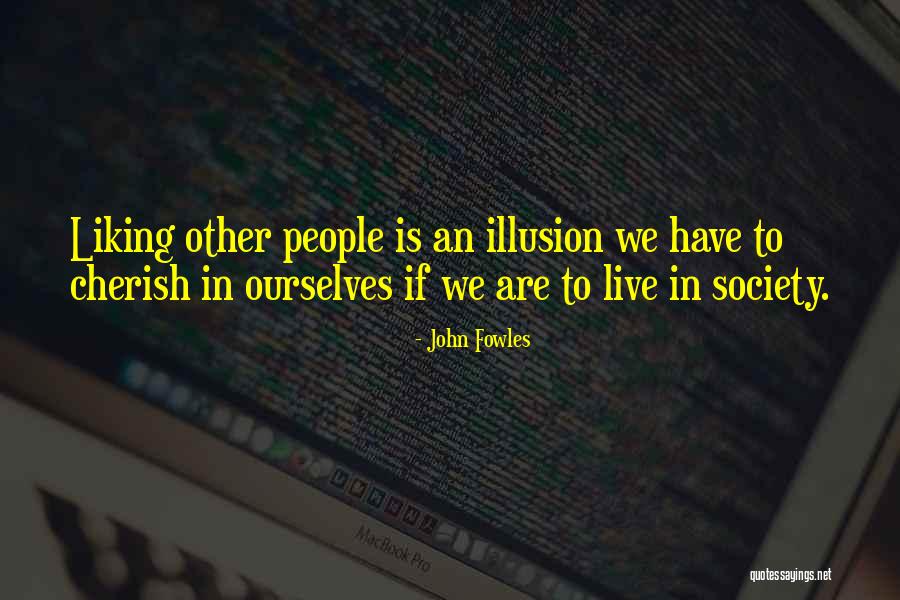 Liking Someone But Quotes By John Fowles Liking Someone But Quotes By John Fowles