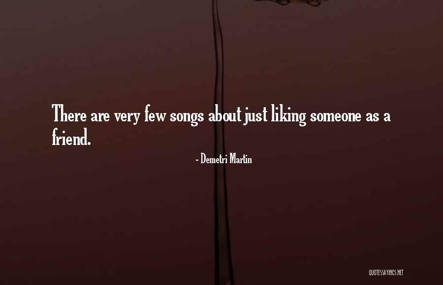 Liking Someone Quotes By Demetri Martin