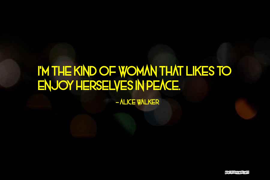 Liking Someone Who Already Has A Girlfriend Quotes By Alice Walker Liking Someone Who Already Has A Girlfriend Quotes By Alice Walker