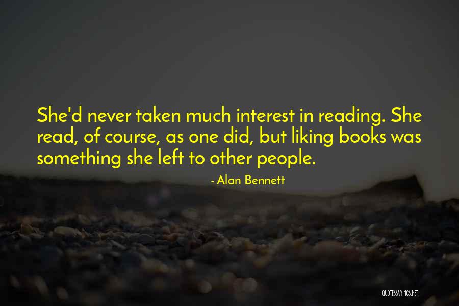 Liking Someone Who Is Taken Quotes By Alan Bennett