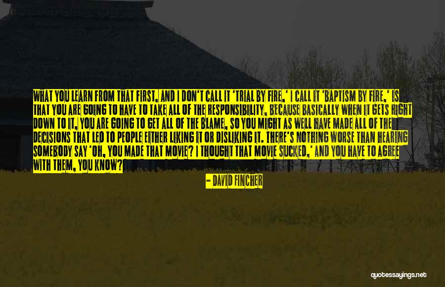 Liking Someone You Don't Really Know Quotes By David Fincher Liking Someone You Don't Really Know Quotes By David Fincher