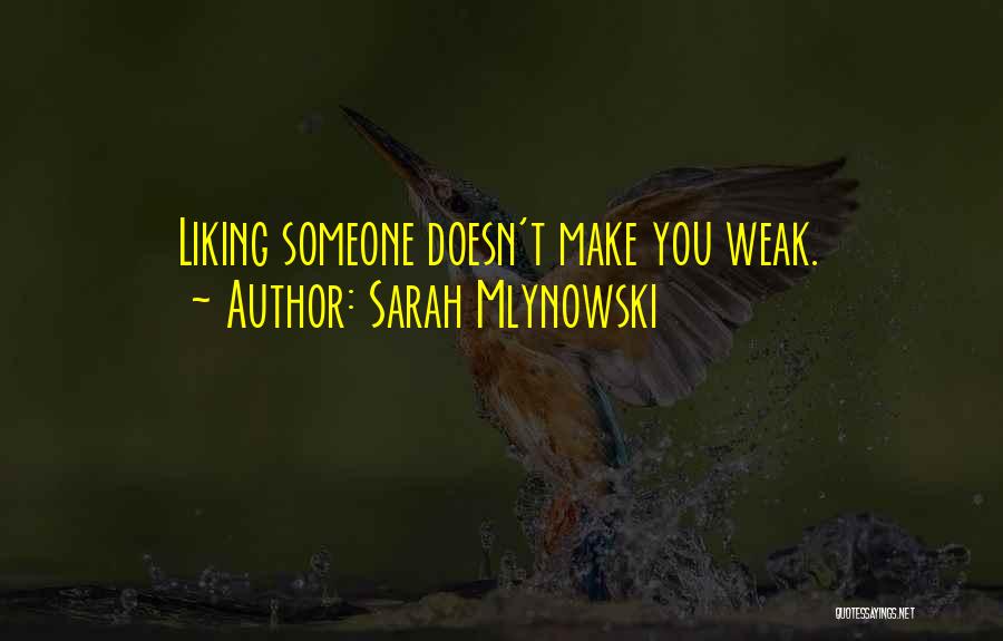 Liking Things Quotes By Sarah Mlynowski