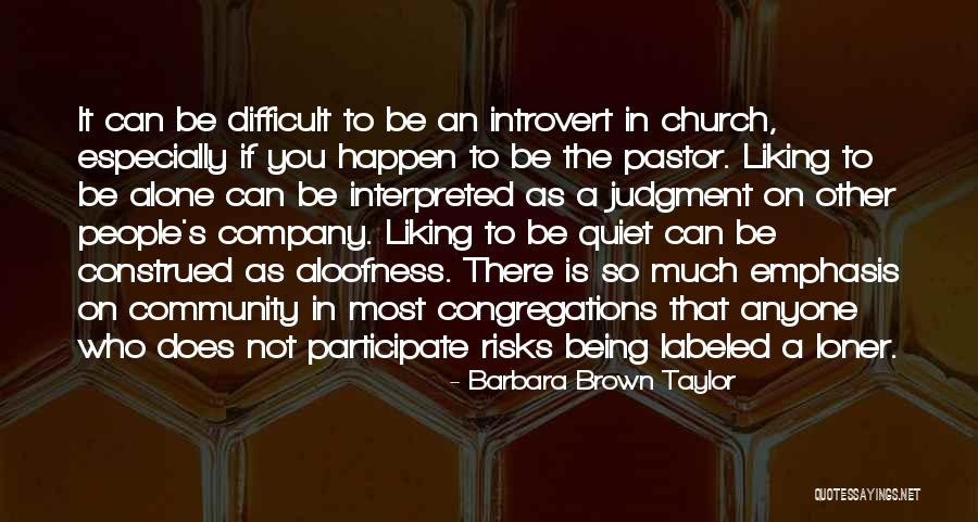 Liking To Be Alone Quotes By Barbara Brown Taylor