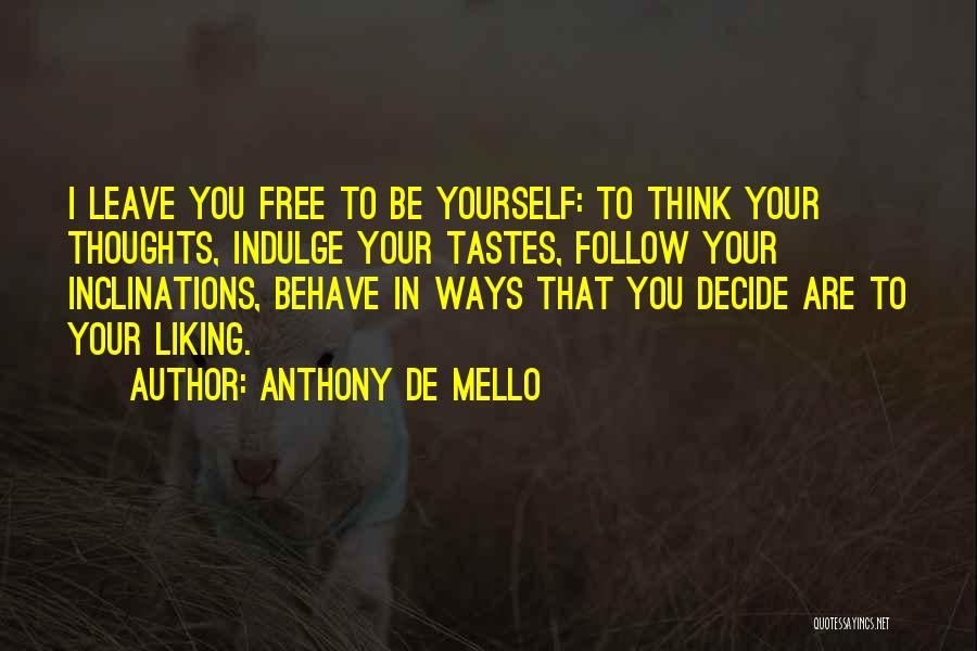 Liking You Quotes By Anthony De Mello