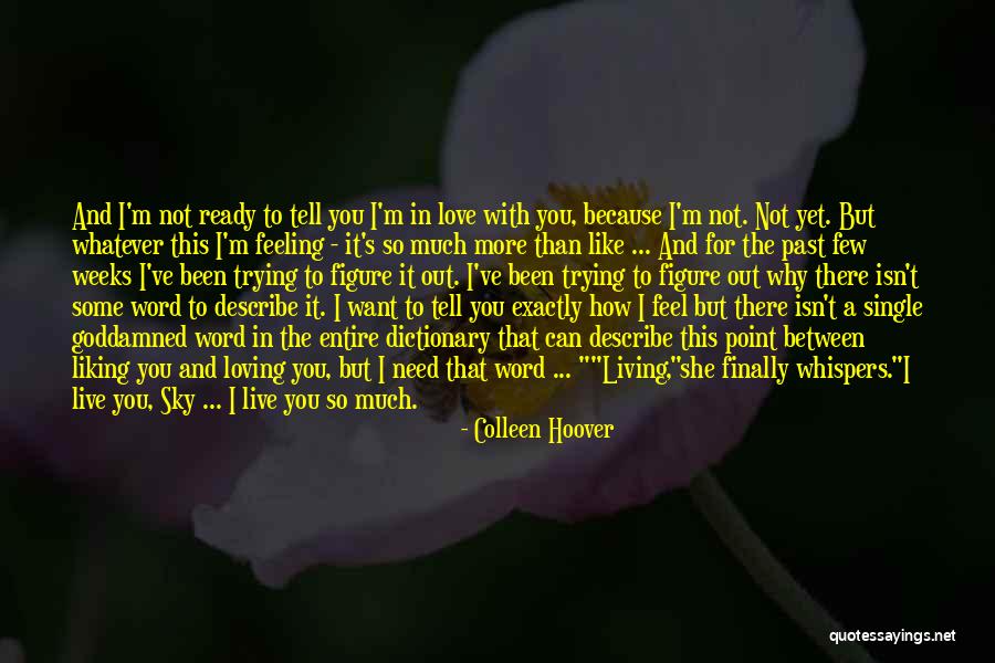 Liking You Quotes By Colleen Hoover