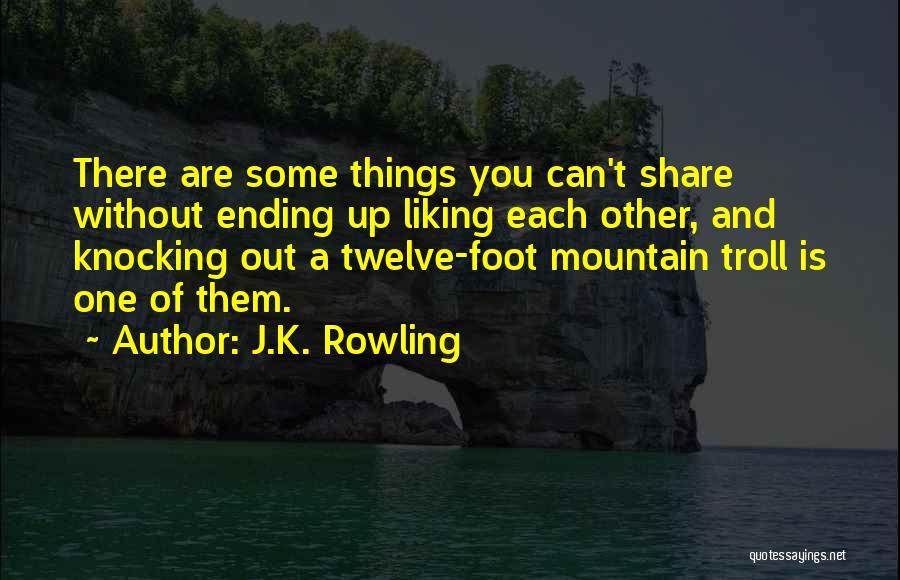 Liking You Quotes By J.K. Rowling