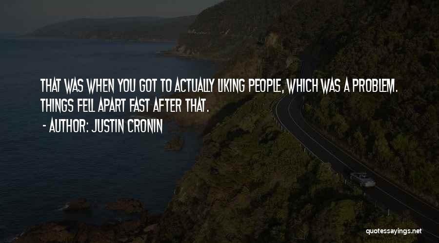 Liking You Quotes By Justin Cronin