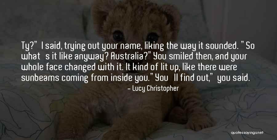 Liking You Quotes By Lucy Christopher