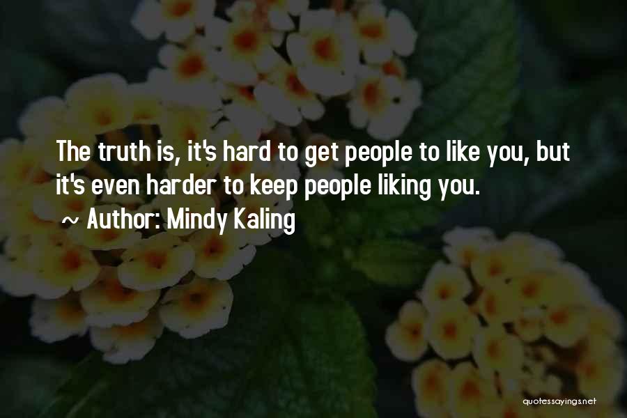 Liking You Quotes By Mindy Kaling