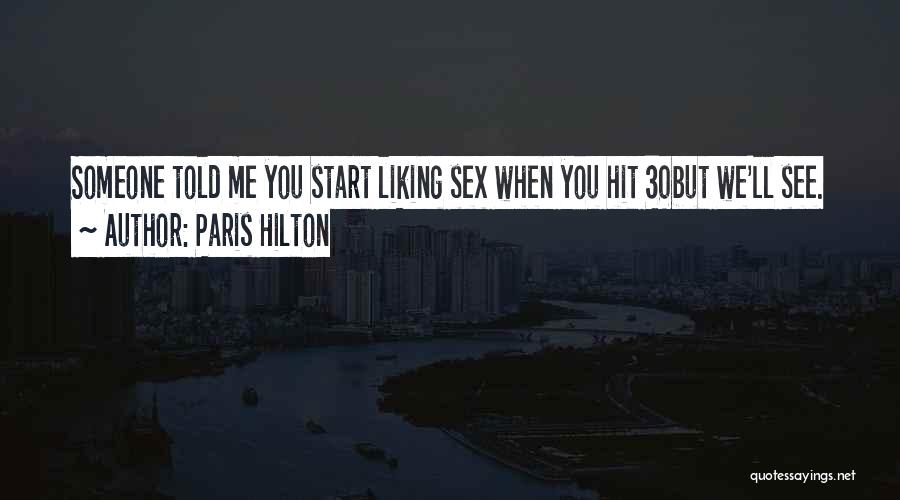 Liking You Quotes By Paris Hilton