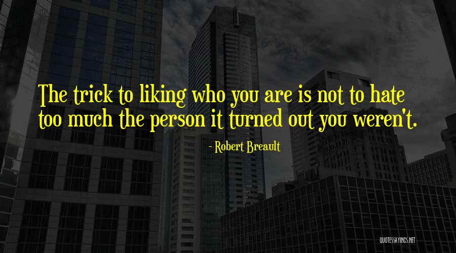 Liking You Quotes By Robert Breault