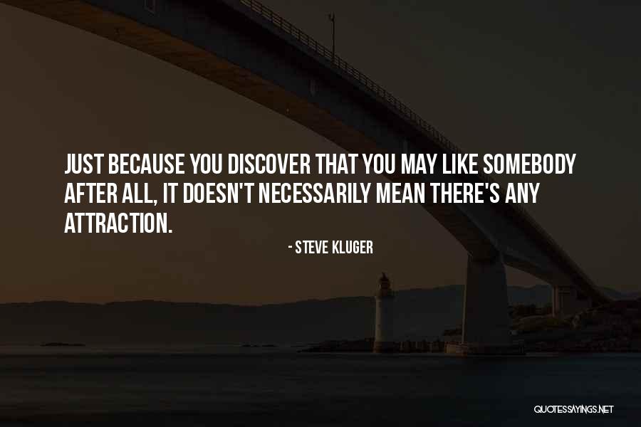 Liking You Quotes By Steve Kluger