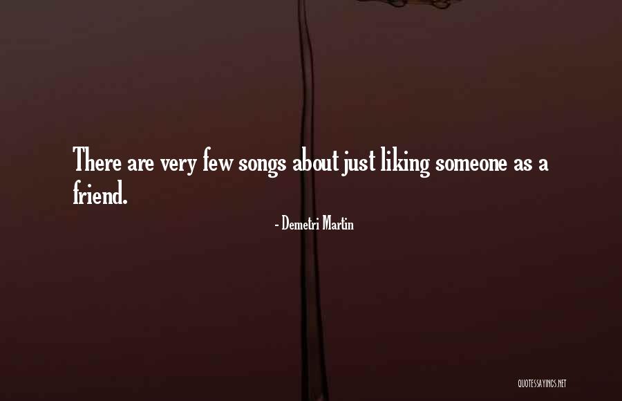 Liking Your Best Friend Quotes By Demetri Martin Liking Your Best Friend Quotes By Demetri Martin