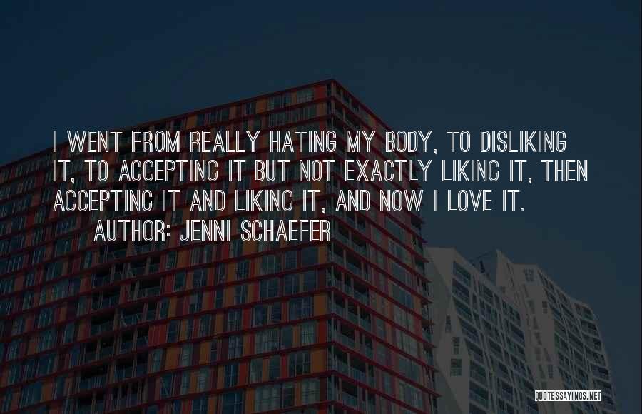 Liking Your Body Quotes By Jenni Schaefer