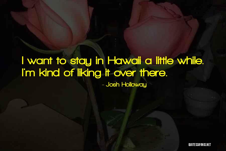Likki Dee Quotes By Josh Holloway Likki Dee Quotes By Josh Holloway