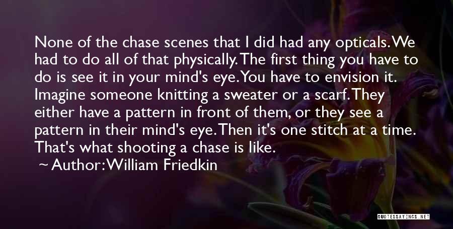 Lil B Nyu Quotes By William Friedkin