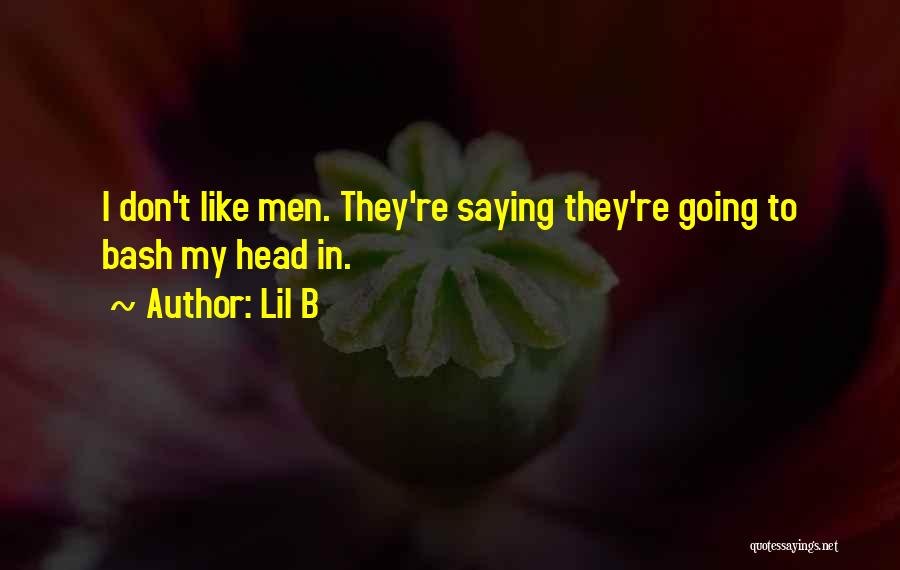 Lil B Quotes 388213