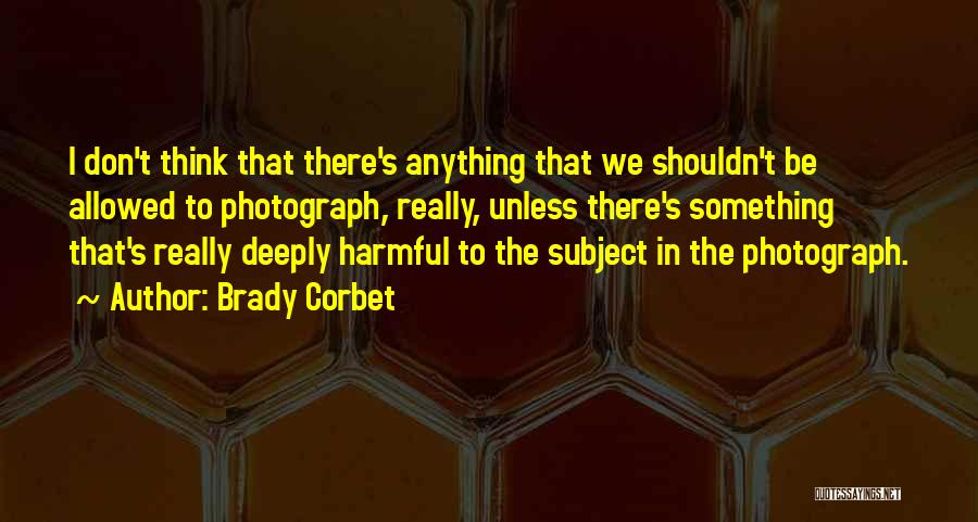 Lil B Senior Quotes By Brady Corbet