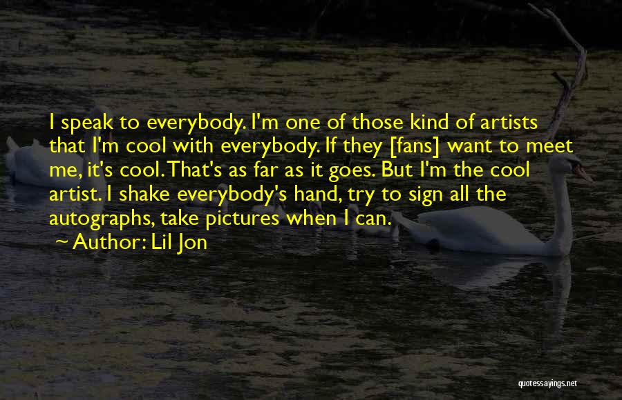 Lil Jon Quotes 324741