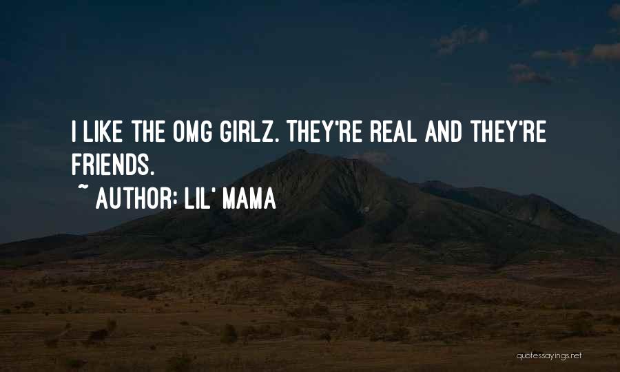 Lil' Mama Quotes 1568764