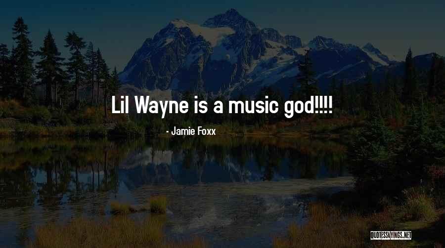 Lil Wayne Best Music Quotes By Jamie Foxx