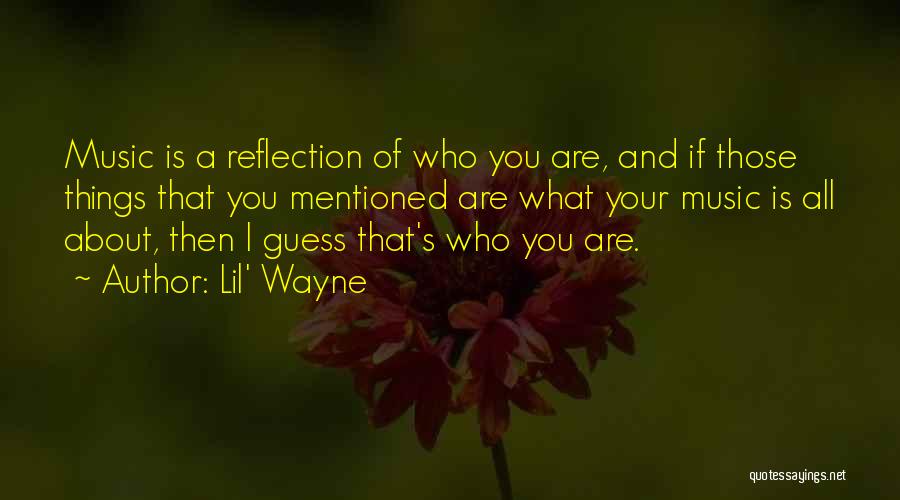 Lil Wayne Best Music Quotes By Lil' Wayne