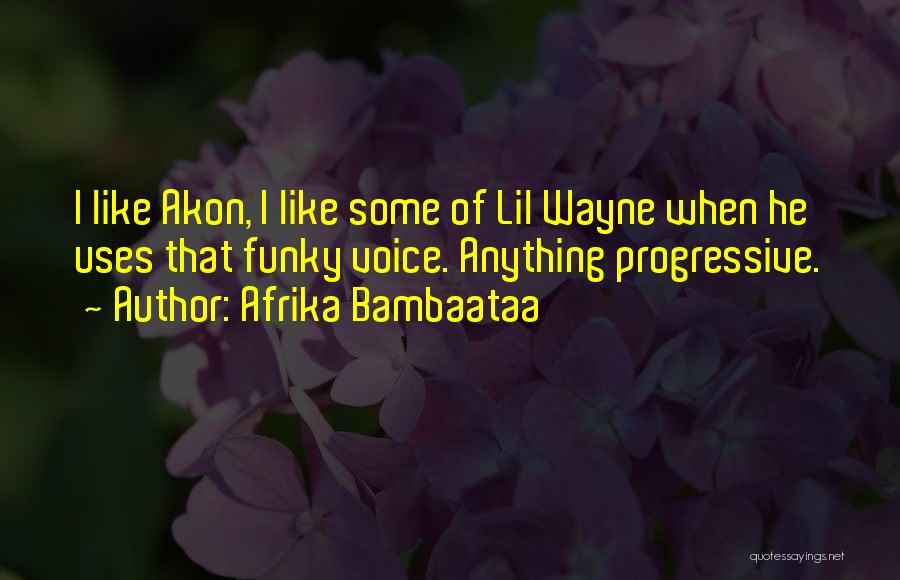 Lil Wayne Best Quotes By Afrika Bambaataa