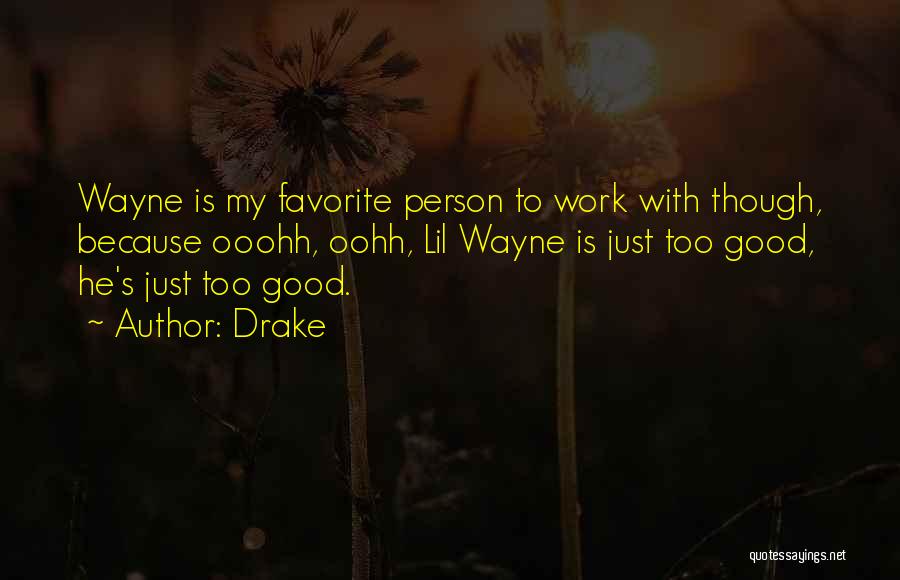 Lil Wayne Best Quotes By Drake