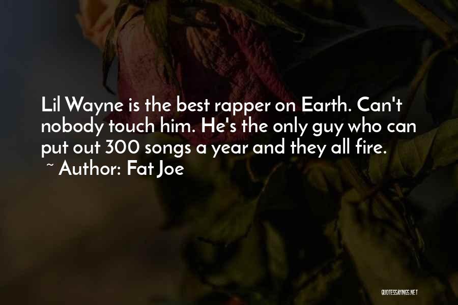 Lil Wayne Best Quotes By Fat Joe