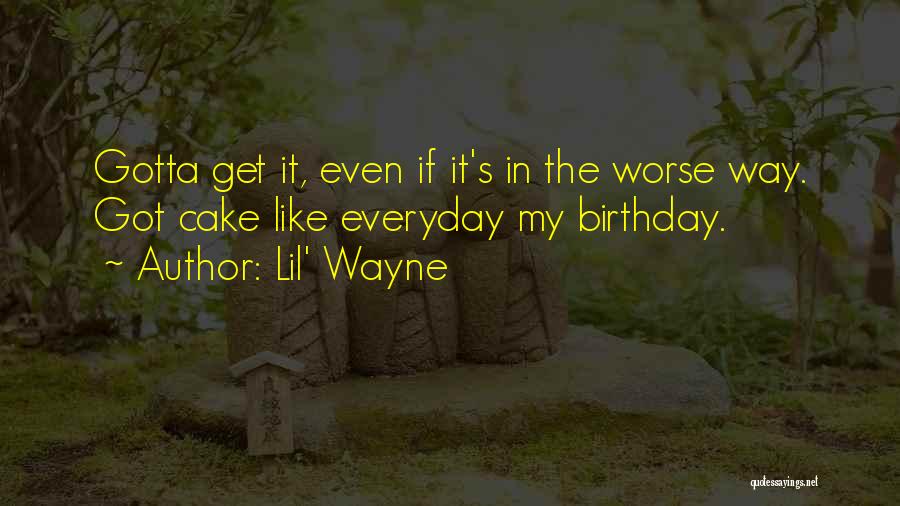 Lil Wayne Best Quotes By Lil' Wayne