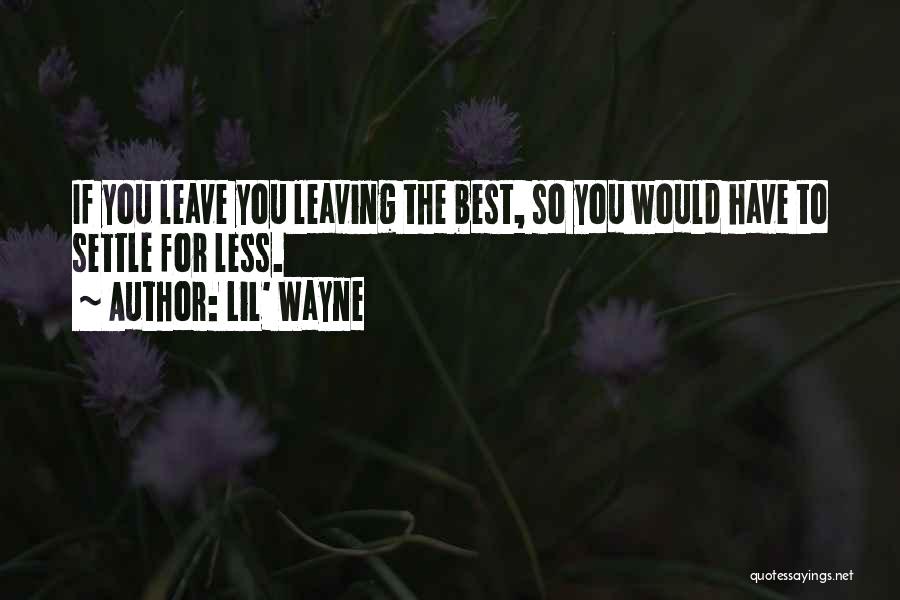 Lil Wayne Best Quotes By Lil' Wayne