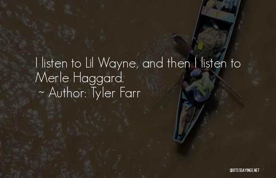 Lil Wayne Best Quotes By Tyler Farr