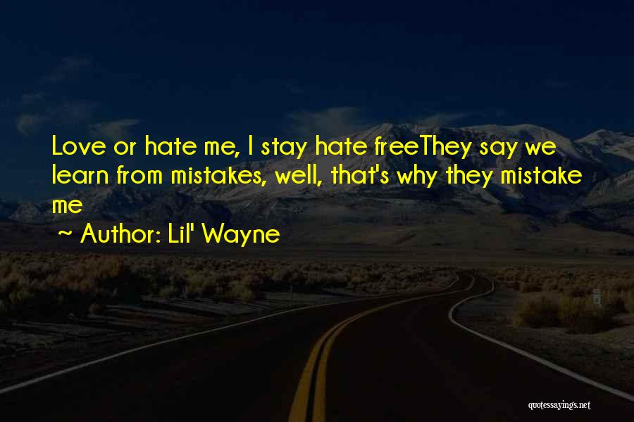 Lil Wayne Love Hate Quotes By Lil' Wayne