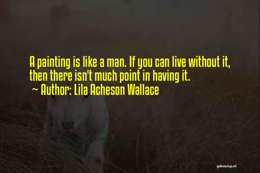 Lila Acheson Wallace Quotes 1109743