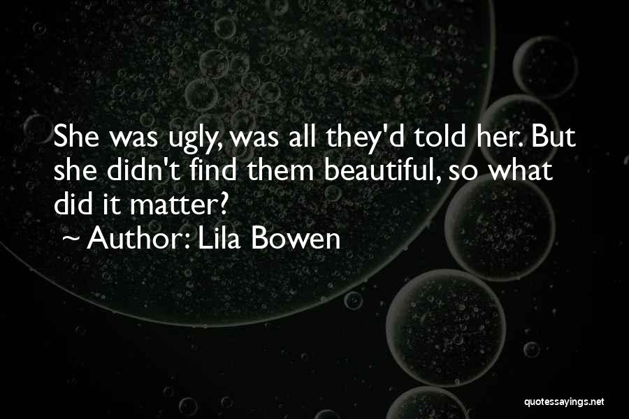 Lila Bowen Quotes 984257