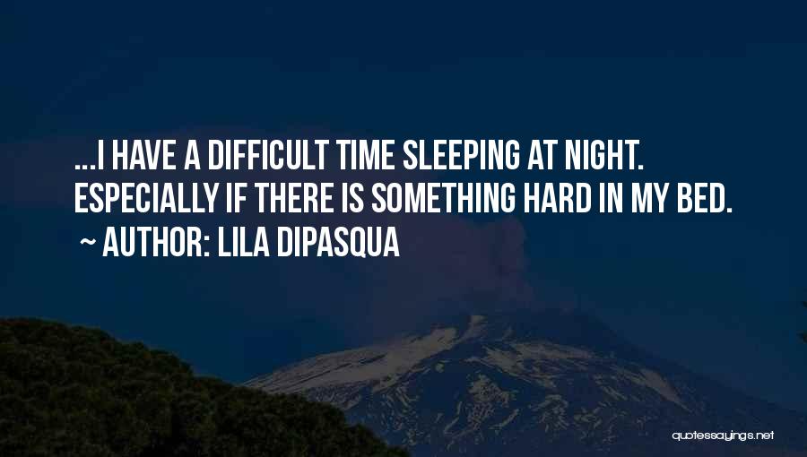 Lila DiPasqua Quotes 846429