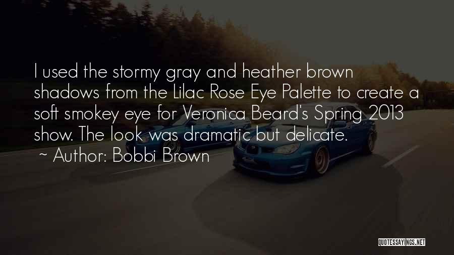 Lilac Quotes By Bobbi Brown