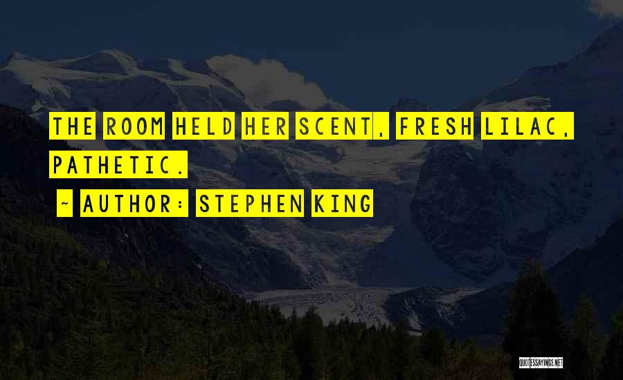 Lilac Quotes By Stephen King