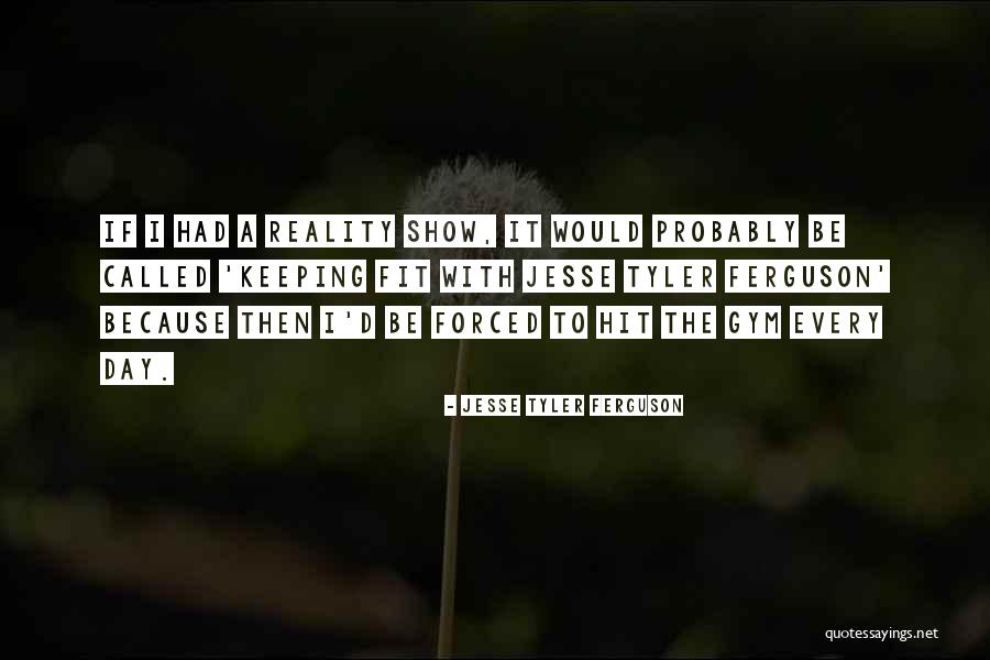 Liladhar Shetty Quotes By Jesse Tyler Ferguson Liladhar Shetty Quotes By Jesse Tyler Ferguson