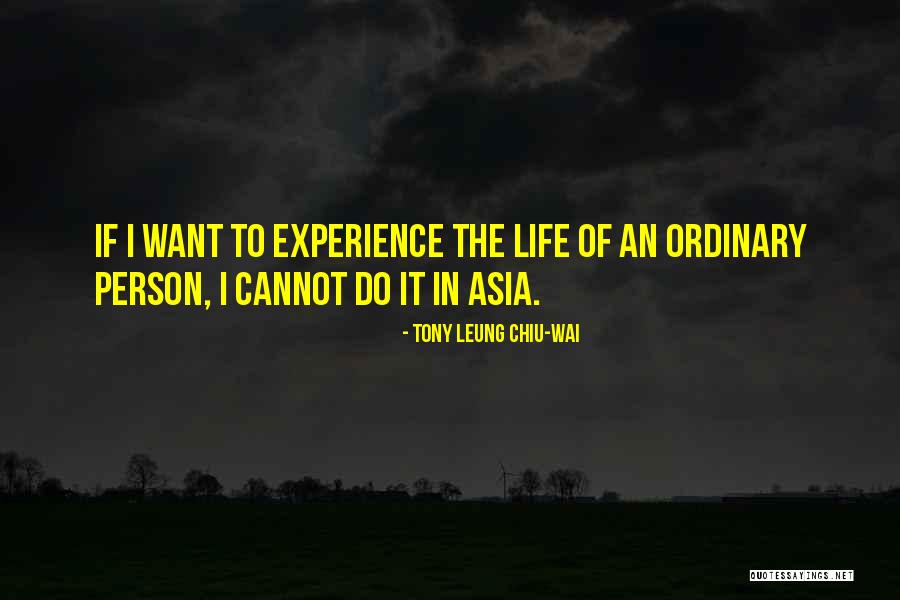 Lilayi Quotes By Tony Leung Chiu-Wai Lilayi Quotes By Tony Leung Chiu-Wai