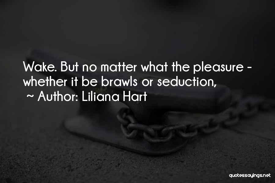 Liliana Hart Quotes 376261