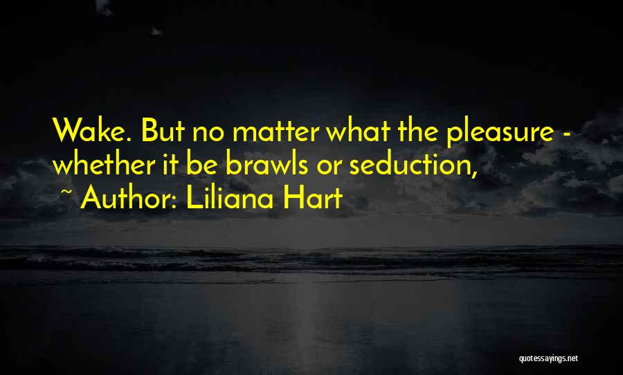 Liliana Quotes By Liliana Hart