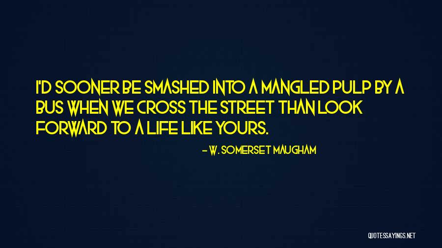 Lilienfeld House Quotes By W. Somerset Maugham Lilienfeld House Quotes By W. Somerset Maugham
