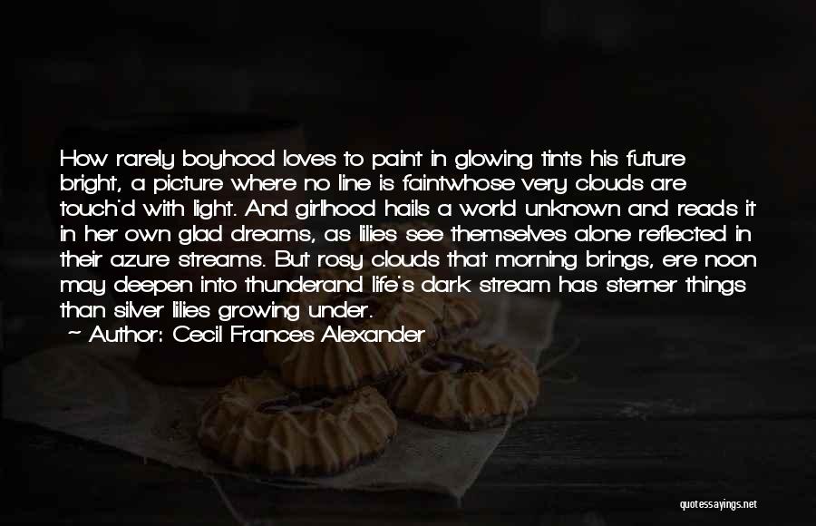 Lilies And Life Quotes By Cecil Frances Alexander