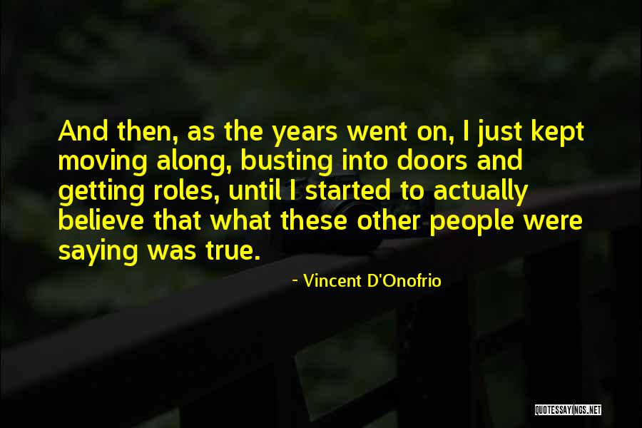 Liljekonvalj Quotes By Vincent D'Onofrio Liljekonvalj Quotes By Vincent D'Onofrio