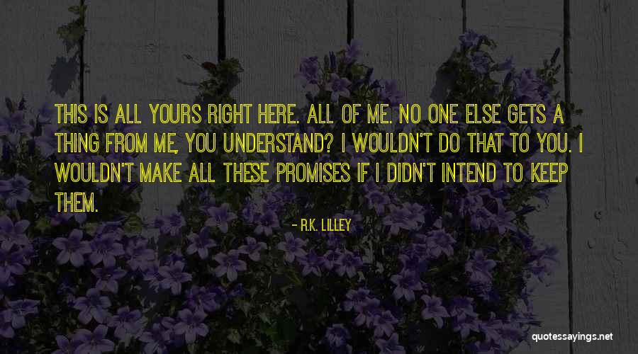 Lilley Quotes By R.K. Lilley Lilley Quotes By R.K. Lilley